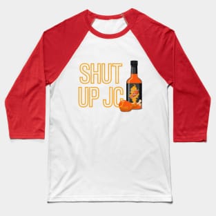 Shut UP JC: Hot Ones Edition Baseball T-Shirt